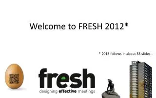 Welcome to FRESH 2012*