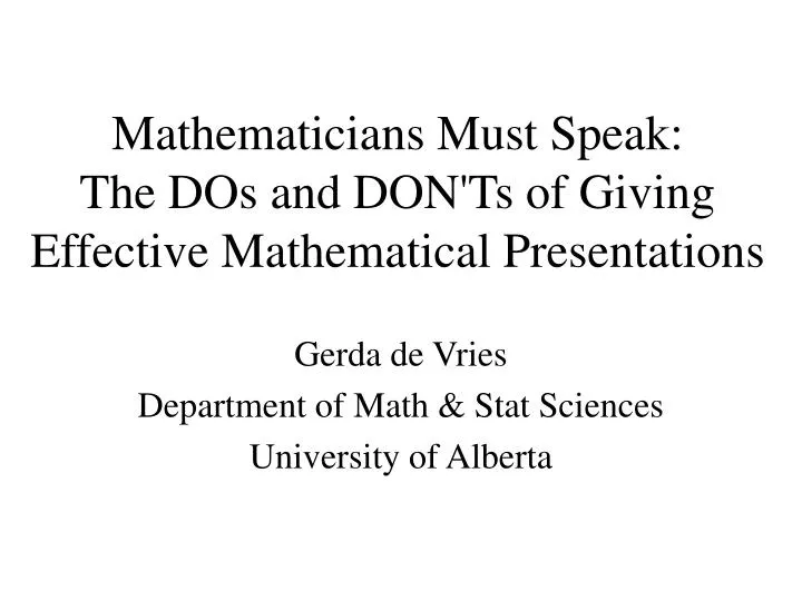mathematicians must speak the dos and don ts of giving effective mathematical presentations