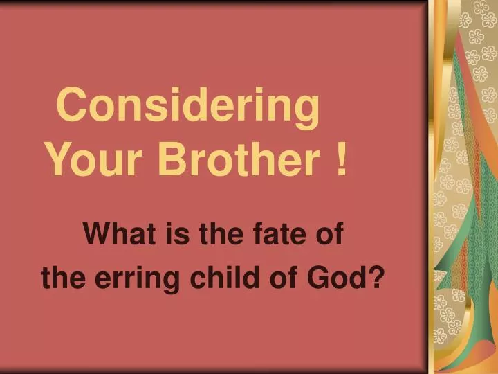 considering your brother