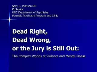 Sally C. Johnson MD Professor UNC Department of Psychiatry Forensic Psychiatry Program and Clinic