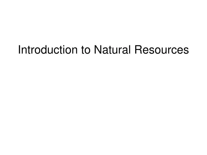 introduction to natural resources
