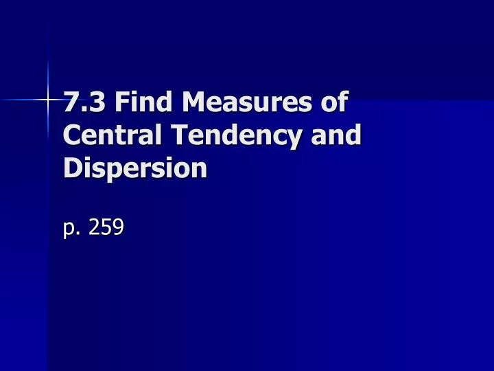 7 3 find measures of central tendency and dispersion
