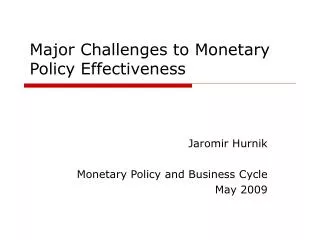 Major Challenges to Monetary Policy Effectiveness