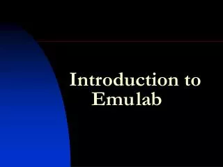 Introduction to 	Emu	lab
