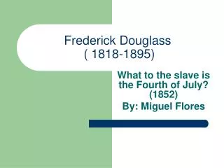 Frederick Douglass ( 1818-1895)