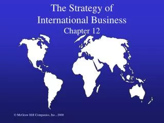 The Strategy of International Business Chapter 12