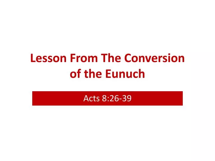 lesson from the conversion of the eunuch