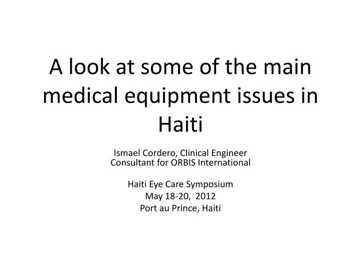 a look at some of the main medical equipment issues in haiti