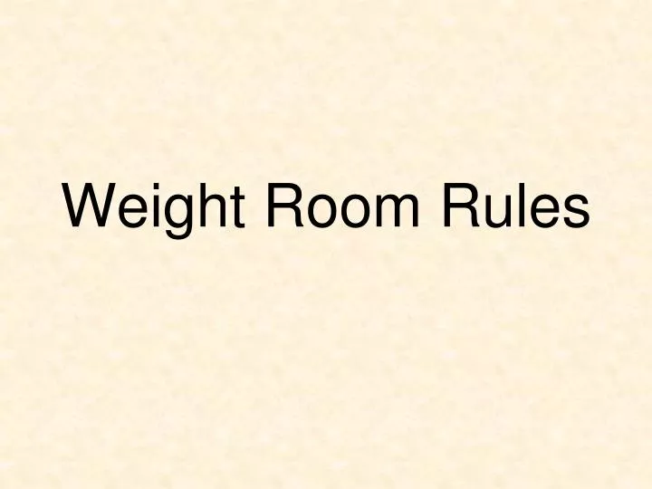 weight room rules