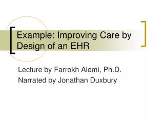 Example: Improving Care by Design of an EHR