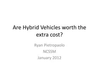 Are Hybrid Vehicles worth the extra cost?