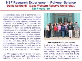 NSF Research Experience in Polymer Science David Schiraldi (Case Western Reserve University), DMR-0353119