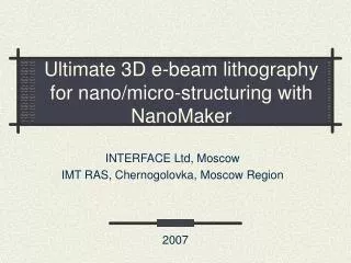 Ultimate 3D e-beam lithography for nano/micro-structuring with NanoMaker