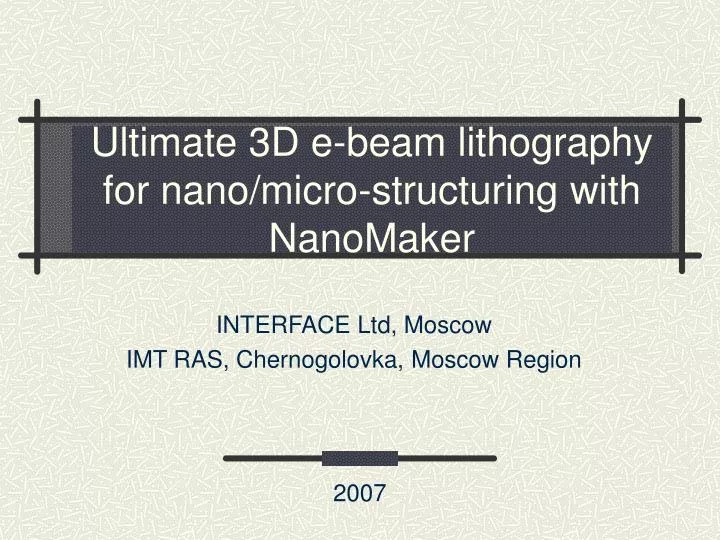 ultimate 3d e beam lithography for nano micro structuring with nanomaker