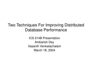 Two Techniques For Improving Distributed Database Performance