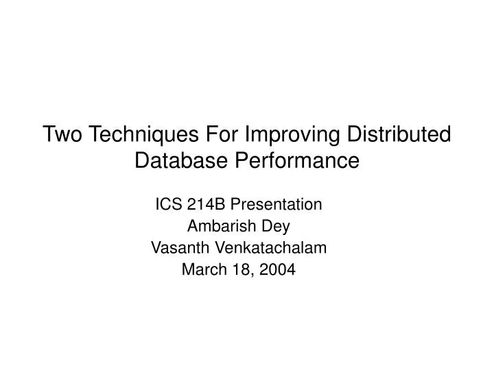 two techniques for improving distributed database performance