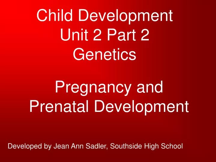child development unit 2 part 2 genetics