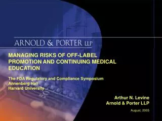 MANAGING RISKS OF OFF-LABEL PROMOTION AND CONTINUING MEDICAL EDUCATION The FDA Regulatory and Compliance Symposium Annen
