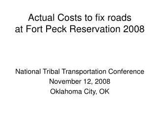 Actual Costs to fix roads at Fort Peck Reservation 2008