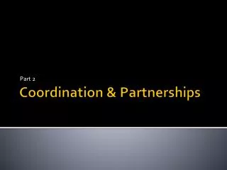 Coordination &amp; Partnerships