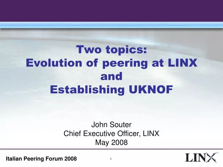 two topics evolution of peering at linx and establishing uknof