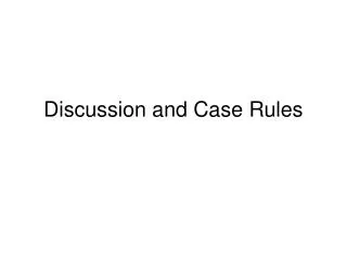 Discussion and Case Rules