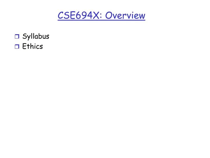 cse694x overview