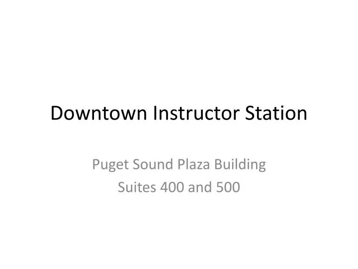 downtown instructor station