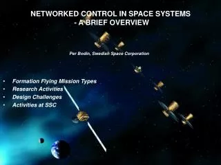 NETWORKED CONTROL IN SPACE SYSTEMS - A BRIEF OVERVIEW Per Bodin, Swedish Space Corporation