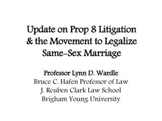 Update on Prop 8 Litigation &amp; the Movement to Legalize Same-Sex Marriage