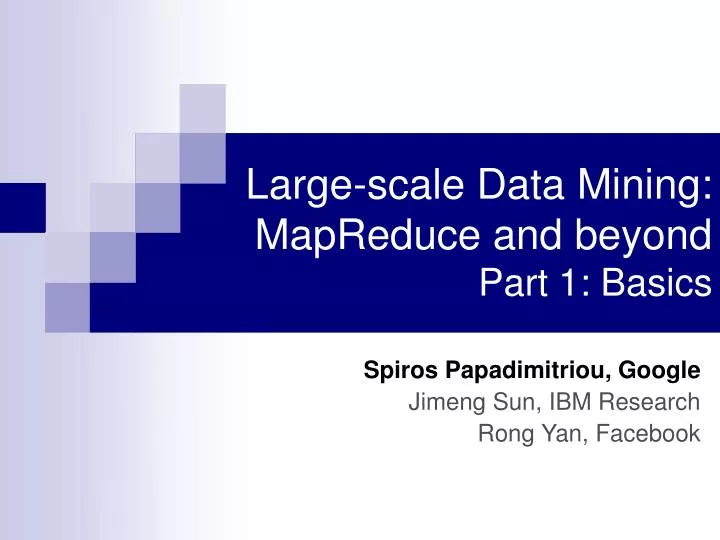 large scale data mining mapreduce and beyond part 1 basics