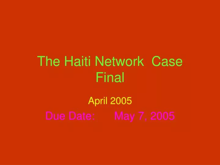 the haiti network case final