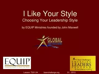 I Like Your Style Choosing Your Leadership Style by EQUIP Ministries founded by John Maxwell