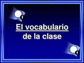 El vocabulario de la clase