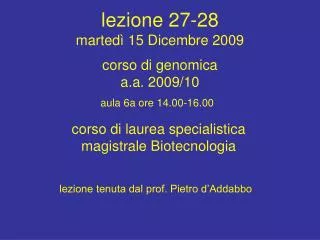 lezione 27-28 martedì 15 Dicembre 2009