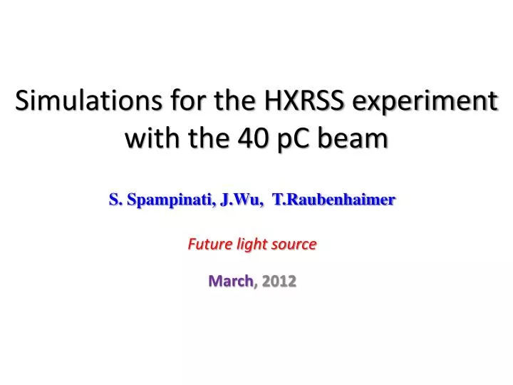 simulations for the hxrss experiment with the 40 pc beam