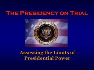 The Presidency on Trial