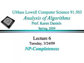 UMass Lowell Computer Science 91.503 Analysis of Algorithms Prof. Karen Daniels Spring, 2009