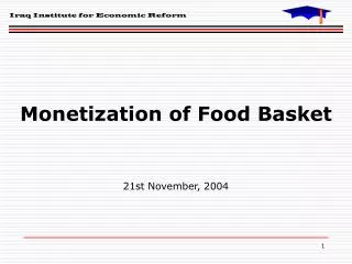 Monetization of Food Basket 21st November, 2004