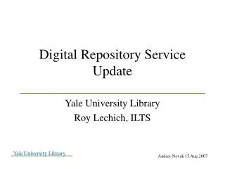 Digital Repository Service Update ___________________________