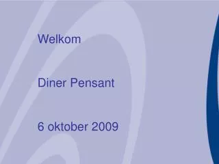Welkom Diner Pensant 6 oktober 2009