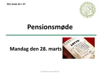 Pensionsmøde Mandag den 28. marts