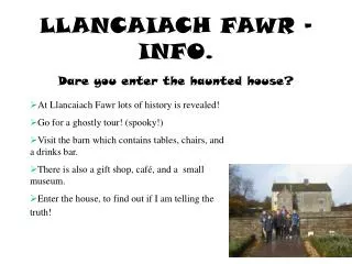 LLANCAIACH FAWR – INFO. Dare you enter the haunted house?