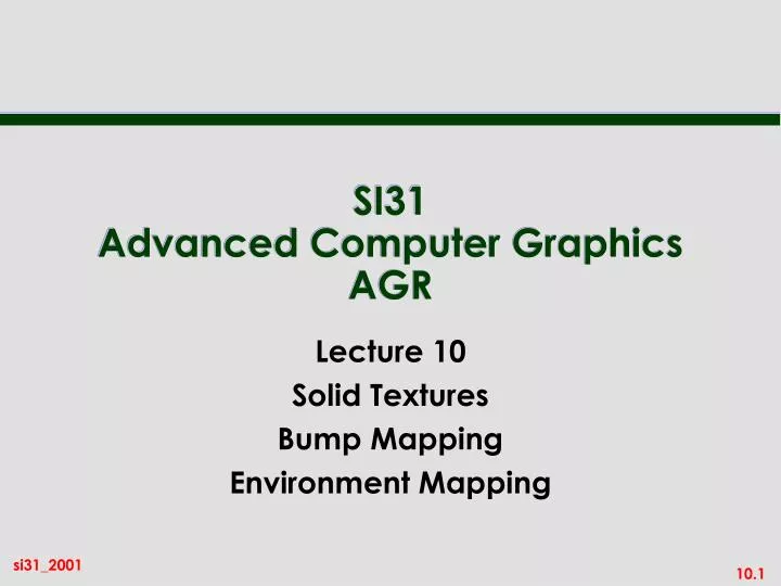 si31 advanced computer graphics agr