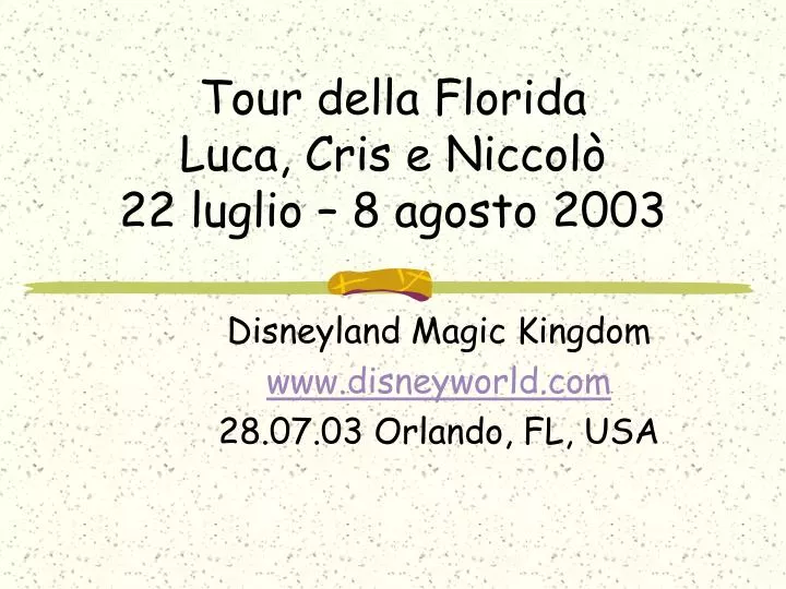 tour della florida luca cris e niccol 22 luglio 8 agosto 2003