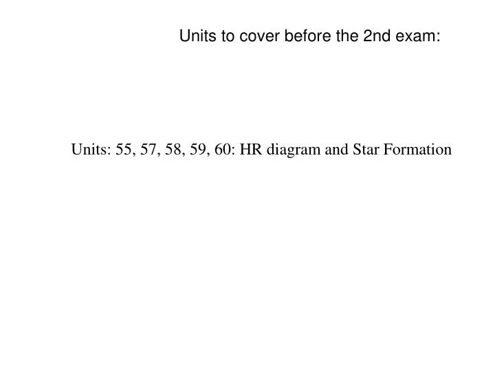 units to cover before the 2nd exam