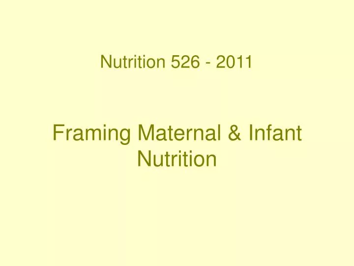 nutrition 526 2011 framing maternal infant nutrition