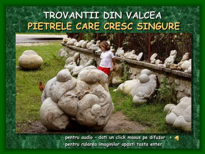 trovantii din valcea pietrele care cresc singure