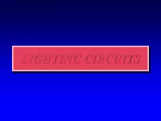 LIGHTING CIRCUITS