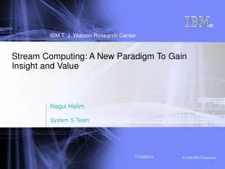 Stream Computing: A New Paradigm To Gain Insight and Value